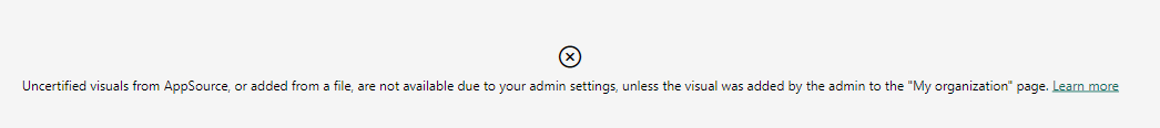 Power BI message: Uncertified visuals from AppSource, or added from a file, are not available due to your admin settings